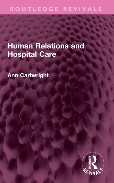 Ann Cartwright - Human Relations and Hospital Care, Häftad