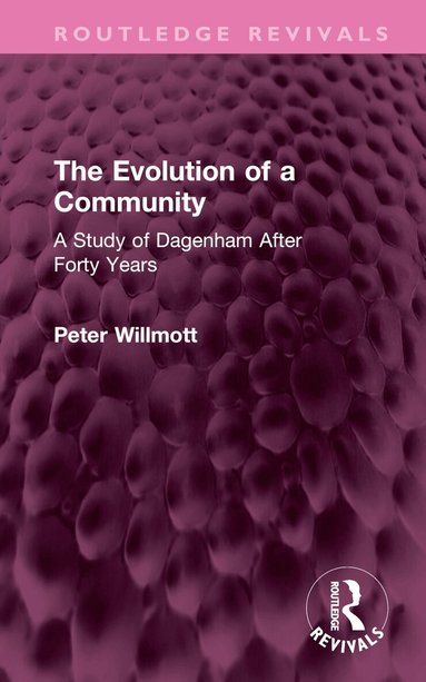 Peter Willmott - Evolution of a Community, Inbunden