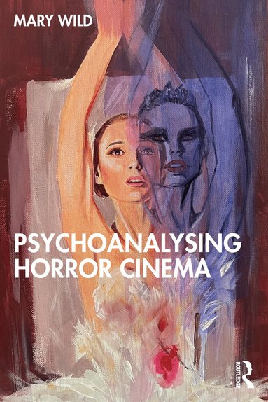 Mary Wild - Psychoanalysing Horror Cinema, Häftad