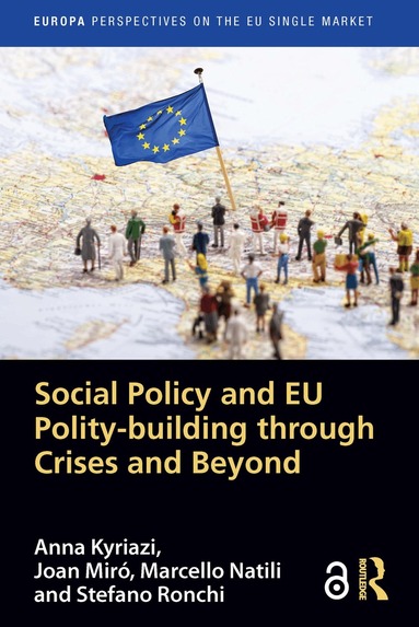 Anna Kyriazi, Joan Miró, Marcello Natili, Stefano Ronchi - Social Policy and EU Polity-building Through Crises and Beyond, Inbunden