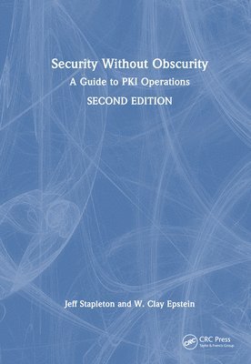 Jeff Stapleton, W. Clay Epstein - Security Without Obscurity, Inbunden