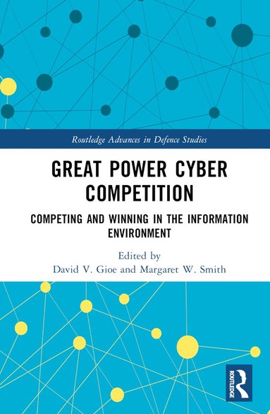 David V. Gioe, Margaret W. Smith - Great Power Cyber Competition, Inbunden