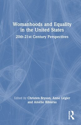 Womanhoods and Equality in the United States 1