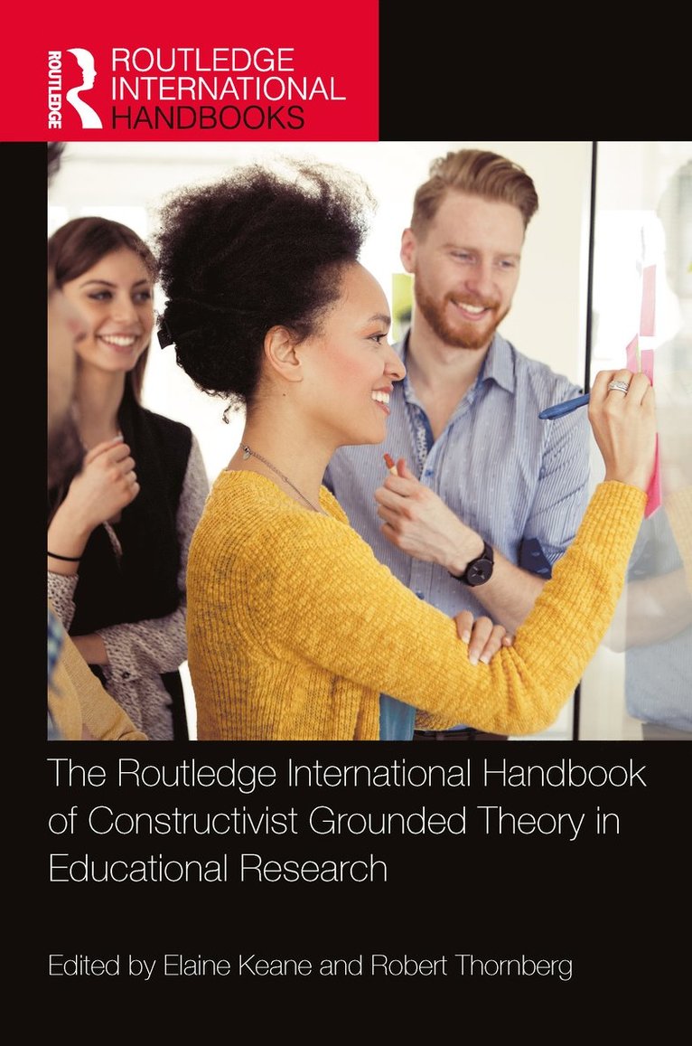 Elaine Keane, Robert Thornberg - Routledge International Handbook of Constructivist Grounded Theory in Educational Research, Inbunden