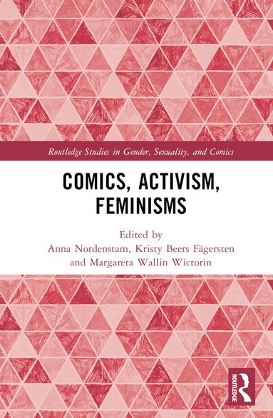 Anna Nordenstam, Kristy Beers Fägersten, Margareta Wallin Wictorin - Comics, Activism, Feminisms, Inbunden