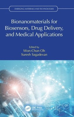 Won-Chun Oh, Suresh Sagadevan - Bionanomaterials for Biosensors, Drug Delivery, and Medical Applications, Inbunden