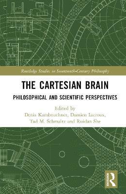 The Cartesian Brain 1