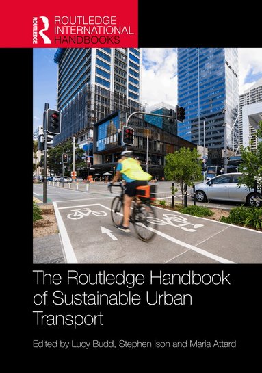 Lucy Budd, Stephen Ison, Maria Attard - Routledge Handbook of Sustainable Urban Transport, Inbunden