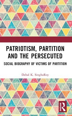 bokomslag Patriotism, Partition and the Persecuted