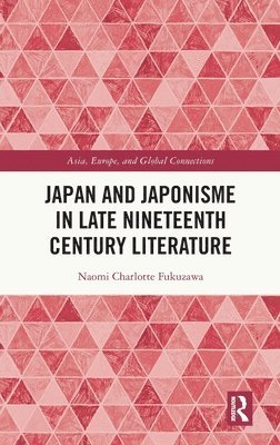 bokomslag Japan and Japonisme in Late Nineteenth Century Literature