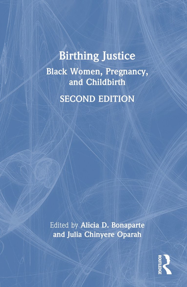 Alicia D. Bonaparte, Julia Chinyere Oparah, Alicia D Bonaparte - Birthing Justice, Inbunden