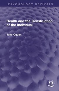bokomslag Health and the Construction of the Individual