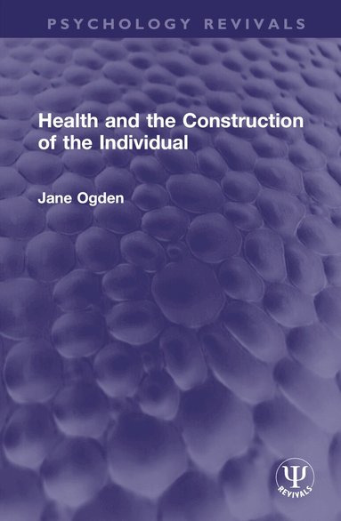 Jane Ogden - Health and the Construction of the Individual, Inbunden