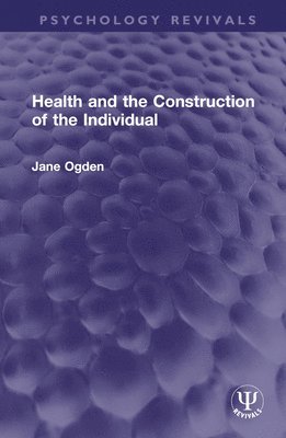 Health and the Construction of the Individual 1