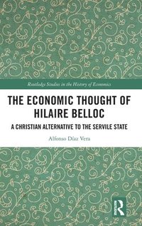 bokomslag The Economic Thought of Hilaire Belloc