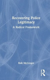 bokomslag Recovering Police Legitimacy