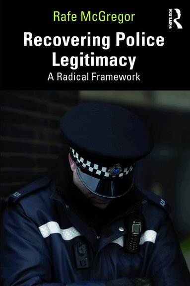 Rafe McGregor - Recovering Police Legitimacy, Häftad
