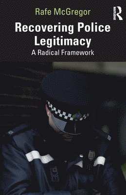 Recovering Police Legitimacy 1