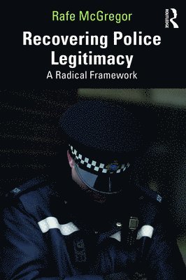 Recovering Police Legitimacy 1