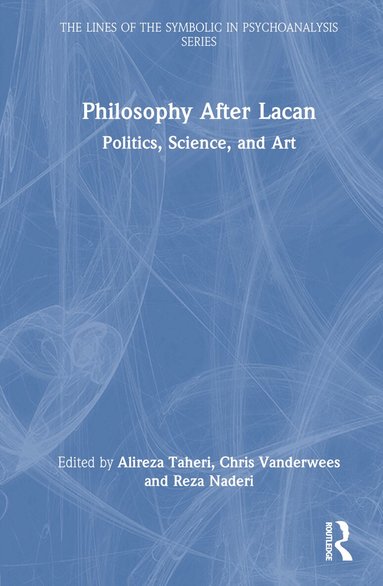Alireza Taheri, Chris Vanderwees, Reza Naderi - Philosophy After Lacan, Inbunden