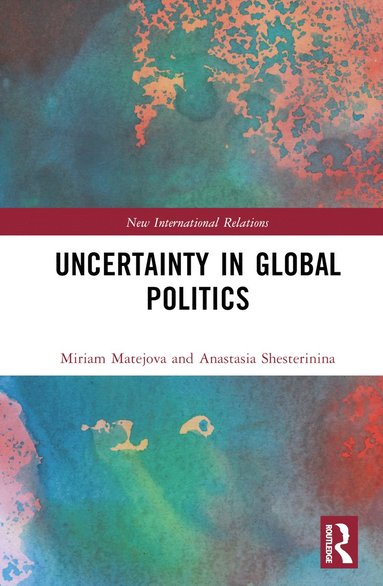 bokomslag Uncertainty in Global Politics