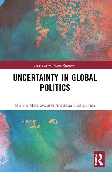 bokomslag Uncertainty in Global Politics