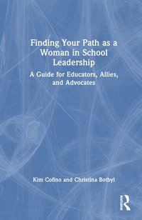 bokomslag Finding Your Path as a Woman in School Leadership