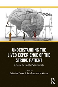 bokomslag Understanding the Lived Experience of the Stroke Patient