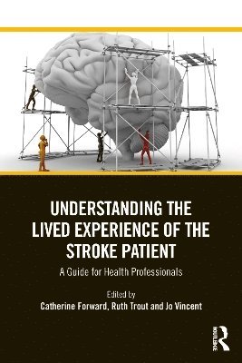 bokomslag Understanding the Lived Experience of the Stroke Patient