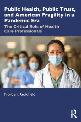 bokomslag Public Health, Public Trust and American Fragility in a Pandemic Era