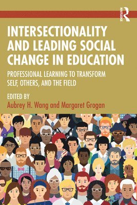 Intersectionality and Leading Social Change in Education 1