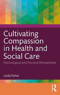Cultivating Compassion in Health and Social Care 1