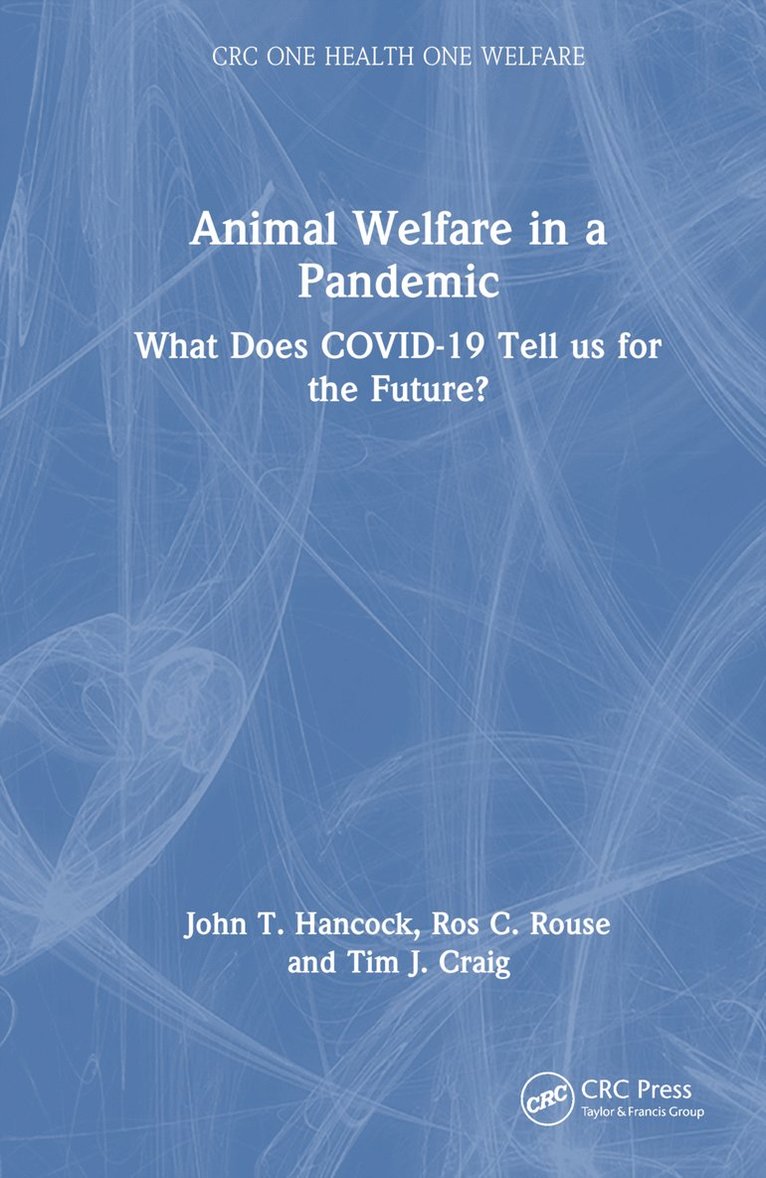 John T. Hancock, Ros C. Rouse, Tim J. Craig, John T. (UWE Bristol) Hancock, Ros C. (UWE Bristol) Rouse, Tim J. (UWE Bristol) Craig - Animal Welfare in a Pandemic, Inbunden