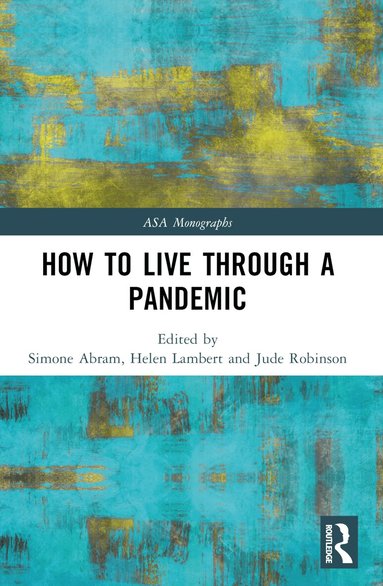 Simone Abram, Helen Lambert, Jude Robinson - How to Live Through a Pandemic, Häftad