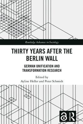 Ayline Heller, Peter Schmidt, Germany) Heller, Ayline (GESIS - Leibniz Institute for the Social Sciences, Germany) Schmidt, Peter (University of Giessen - Thirty Years After the Berlin Wall, Inbunden