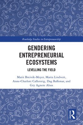 bokomslag Gendering Entrepreneurial Ecosystems