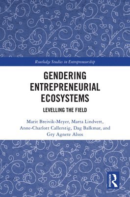 bokomslag Gendering Entrepreneurial Ecosystems