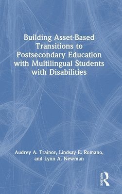 Building Asset-Based Transitions to Postsecondary Education with Multilingual Students with Disabilities 1