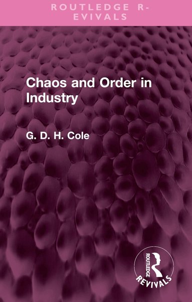 G.D.H. Cole - Chaos and Order in Industry, Inbunden