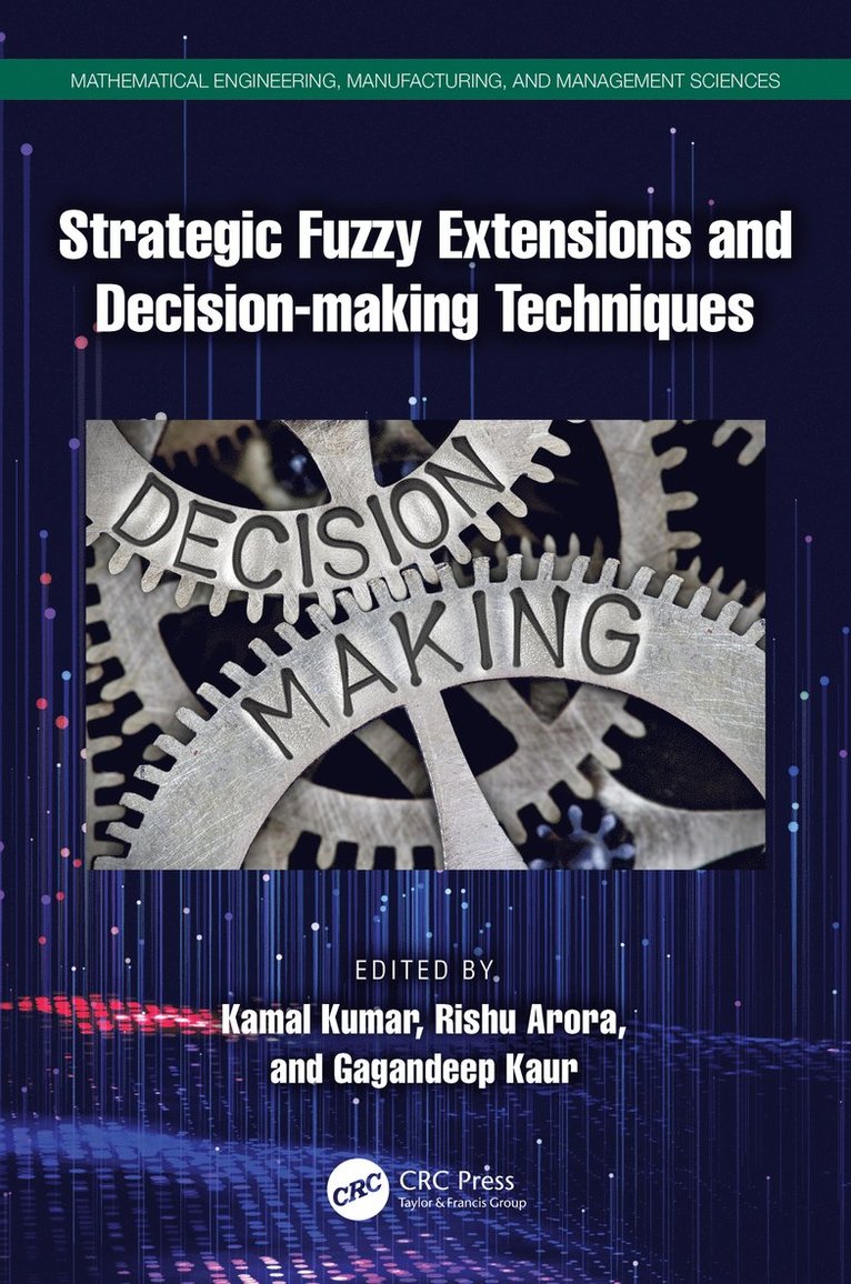 Kamal Kumar, Rishu Arora, Gagandeep Kaur - Strategic Fuzzy Extensions and Decision-making Techniques, Inbunden