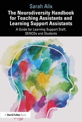 Sarah Alix - Neurodiversity Handbook for Teaching Assistants and Learning Support Assistants, Häftad