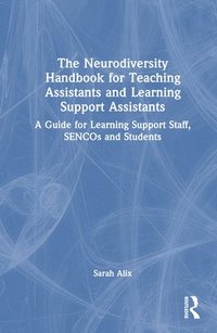 bokomslag The Neurodiversity Handbook for Teaching Assistants and Learning Support Assistants