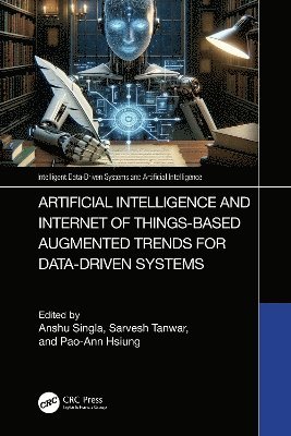 bokomslag Artificial Intelligence and Internet of Things based Augmented Trends for Data Driven Systems