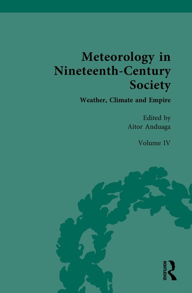 Aitor Anduaga - Meteorology in Nineteenth-Century Society, Inbunden