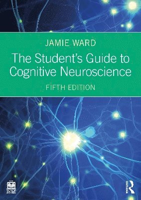 Jamie Ward - Student's Guide to Cognitive Neuroscience, Häftad