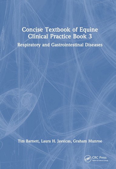 Tim Barnett, Laura H. Javsicas, Graham Munroe - Concise Textbook of Equine Clinical Practice Book 3, Inbunden