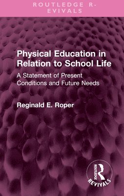Physical Education in Relation to School Life 1