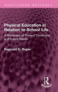 bokomslag Physical Education in Relation to School Life