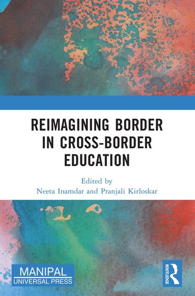 Neeta Inamdar, Pranjali Kirloskar - Reimagining Border in Cross-border Education, Häftad