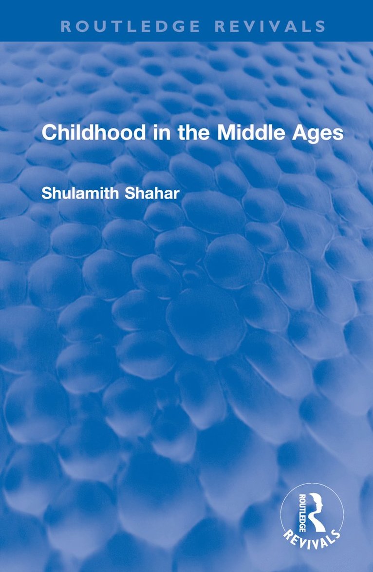 Shulamith Shahar, Israel) Shahar, Shulamith (Tel Aviv University - Childhood in the Middle Ages, Inbunden